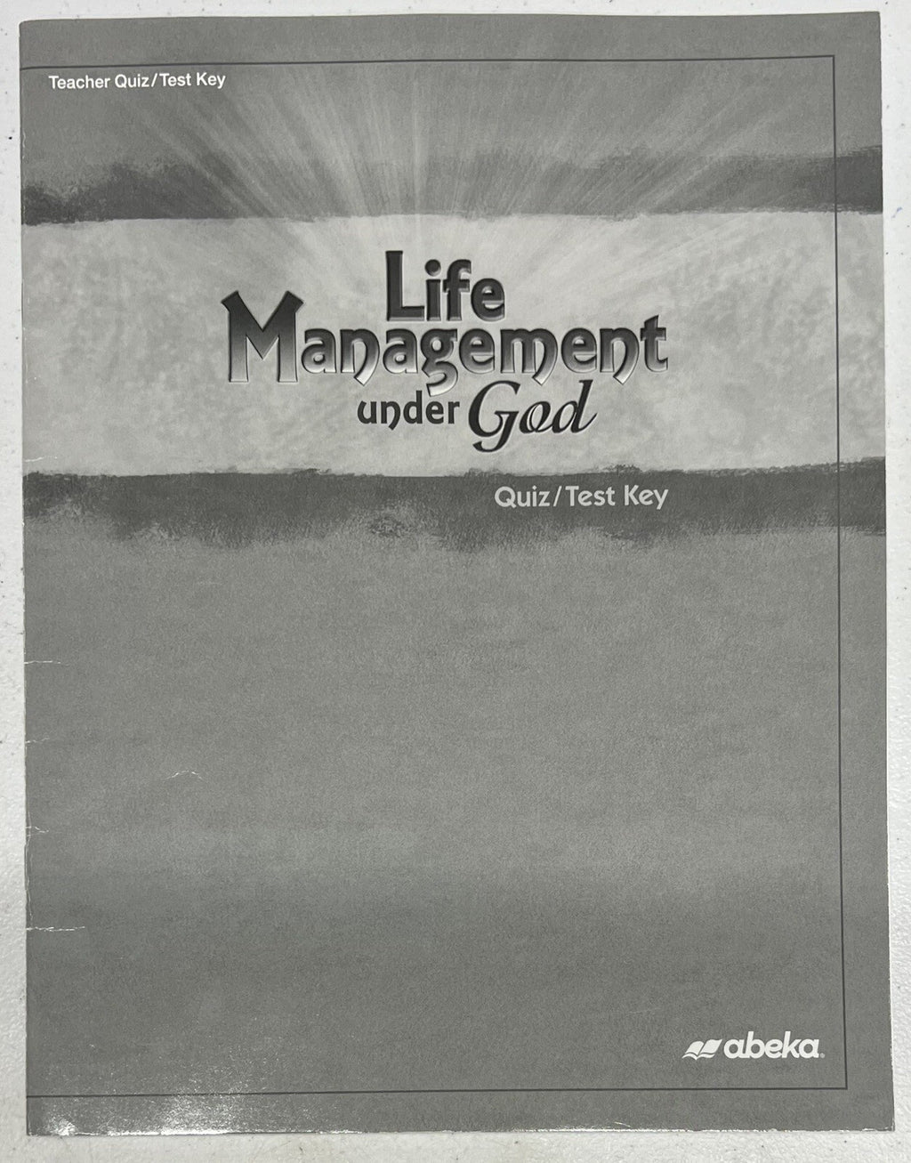 Abeka Life Management under God Teacher Quiz Test Key for current third edition0