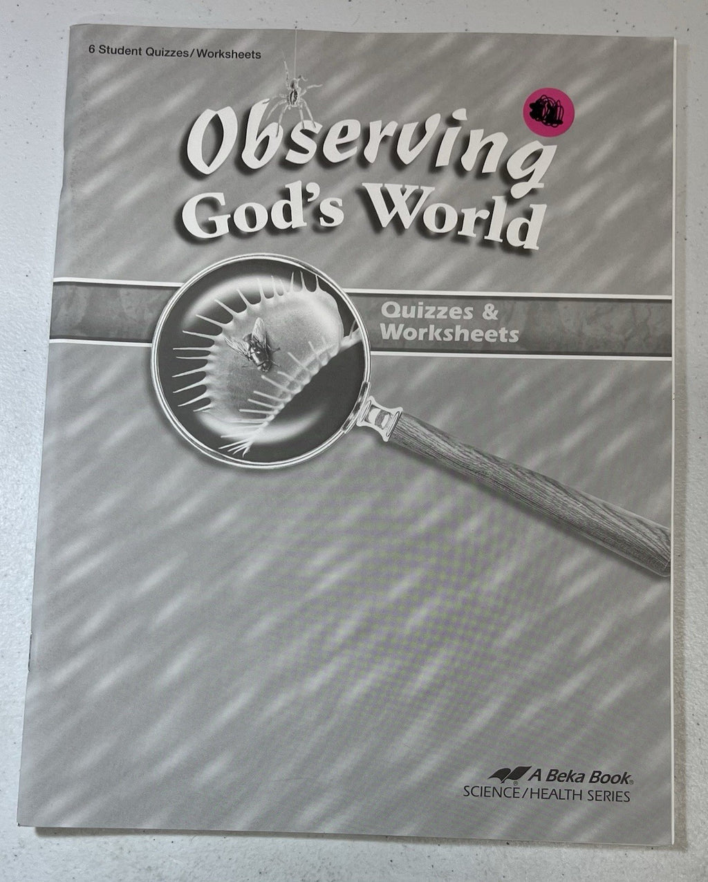 Abeka Observing God's World Quizzes & Worksheets 4th edition 6th grade science0