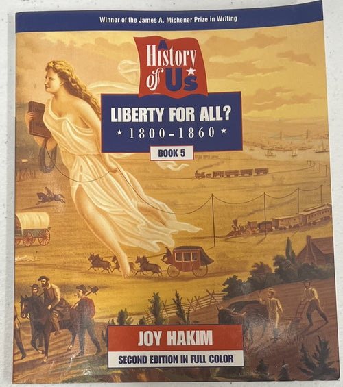 A History of US Book 5 Liberty for All 1800-1860 Joy Hakim Full Color 2nd ed0