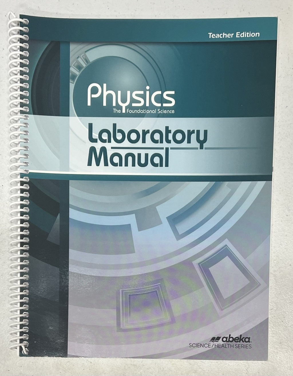Abeka Physics Laboratory Manual Teacher Edition 2nd edition0