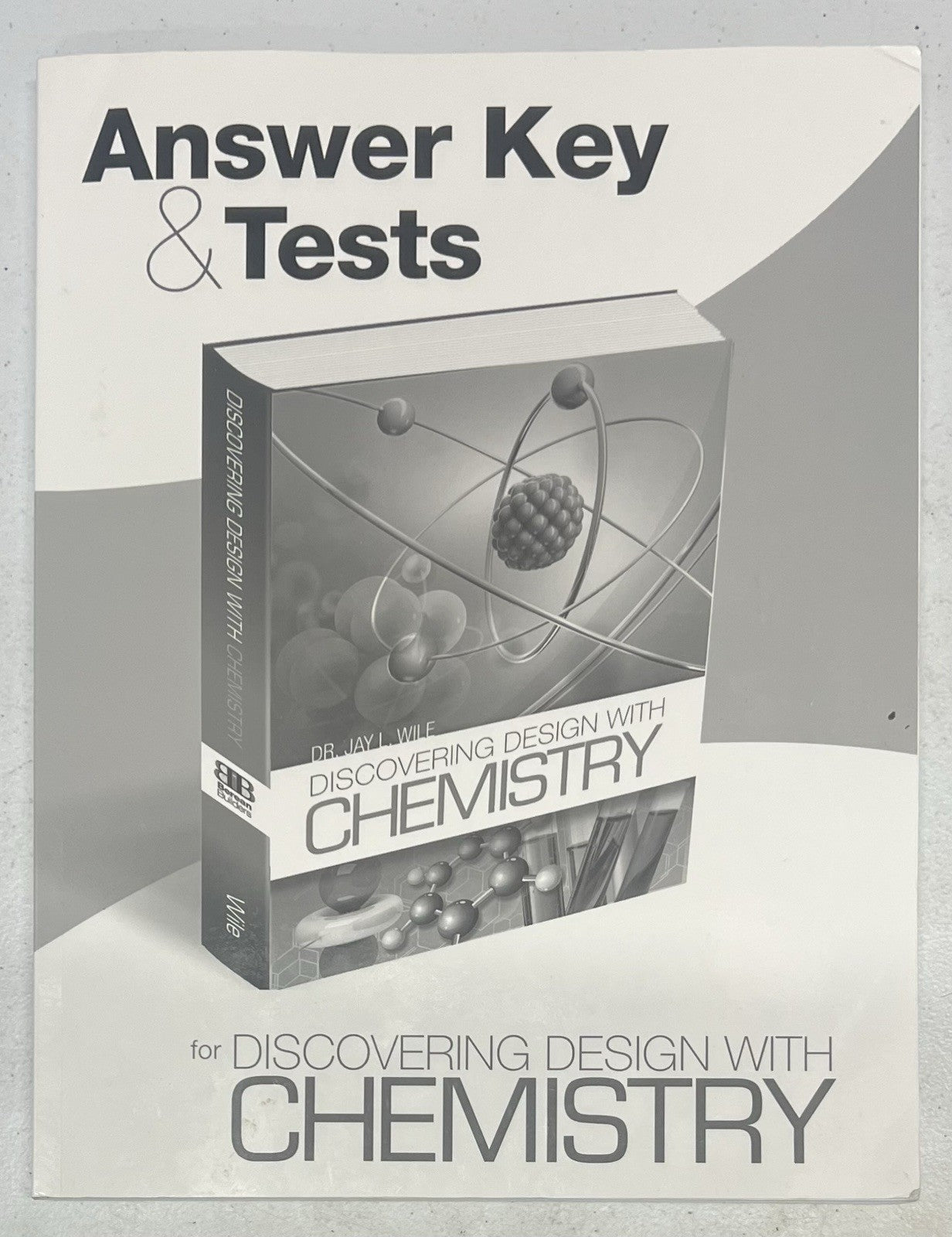Discovering Design with Chemistry Answer Key & Tests Jay Wile Berean Builders0