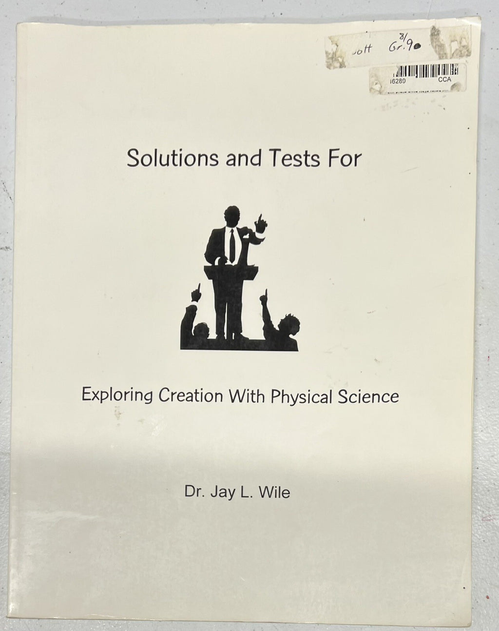 Exploring Creation Physical Science Apologia Solutions & Tests Jay Wile0