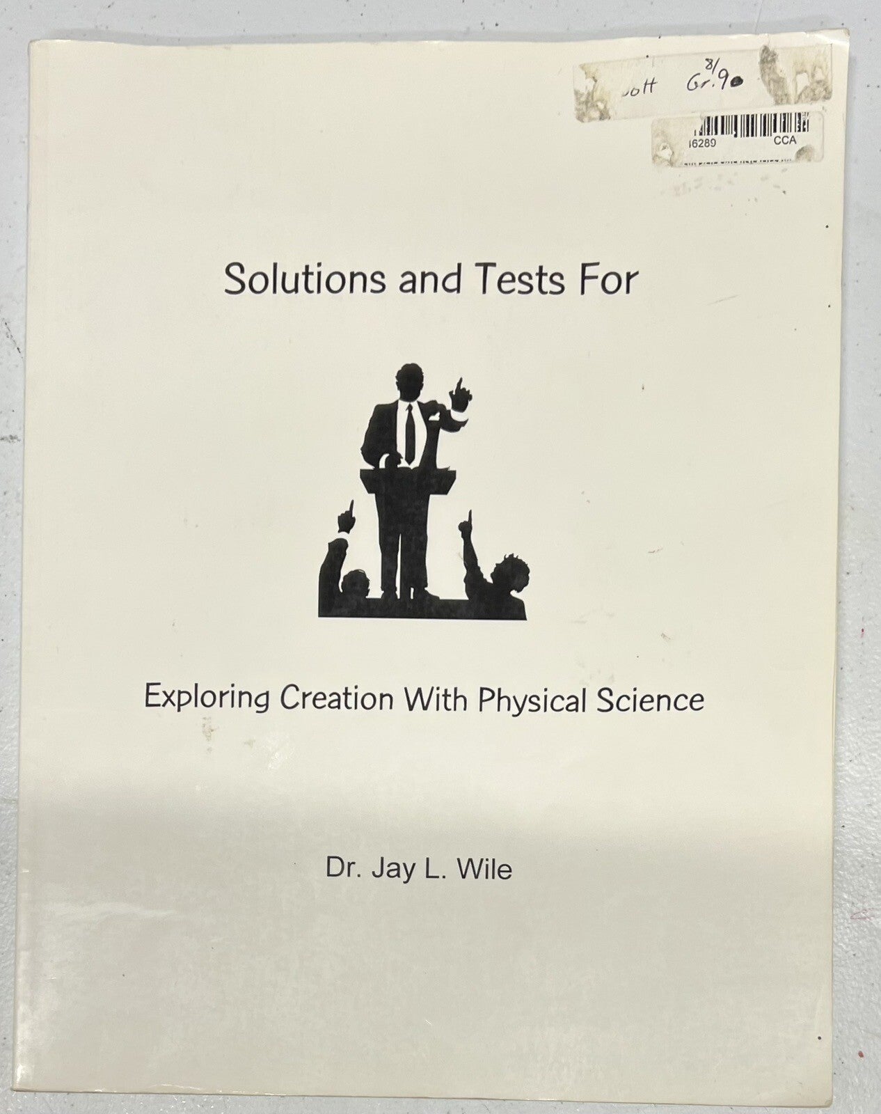 Exploring Creation Physical Science Apologia Solutions & Tests Jay Wile0
