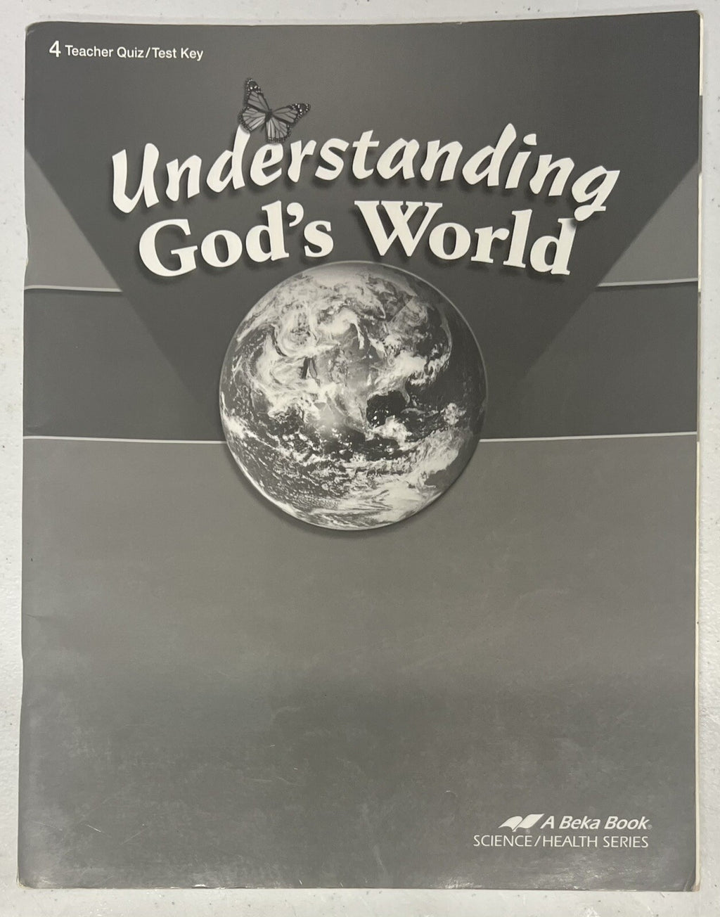 Abeka Understanding Gods World Teacher Quiz Test Key 4th grade science 4th ed0