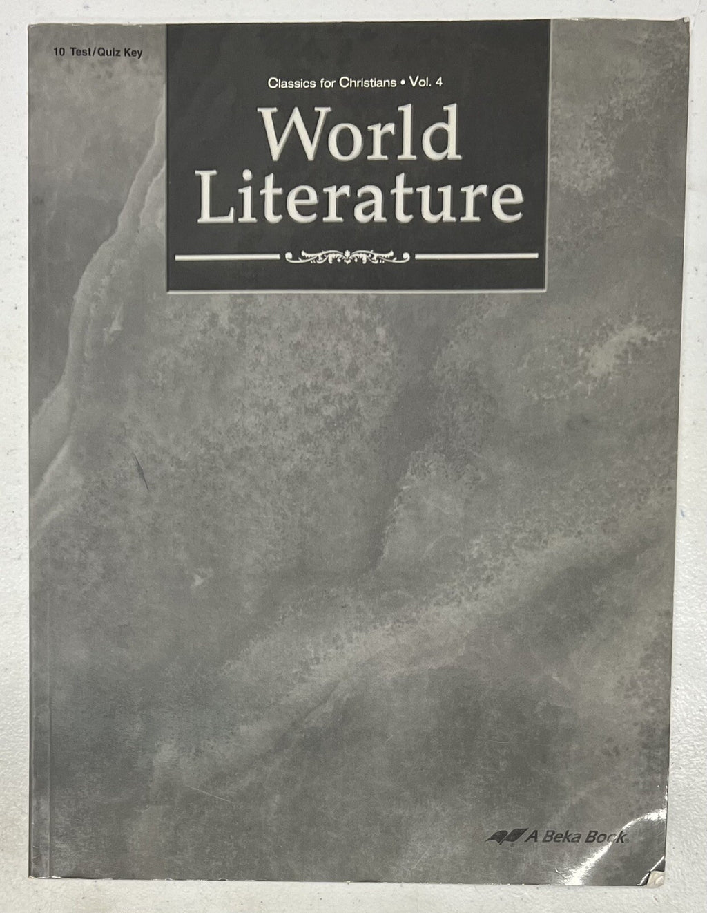 Abeka World Literature Test Quiz Key 10th Grade 10 Classics for Christians Vol 40