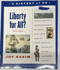 A History of US  Book 5 Liberty for All  1820-1860 Joy Hakim0