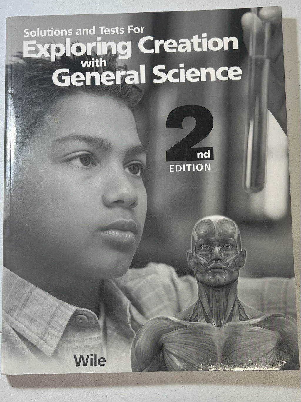 Exploring Creation with General Science Solutions Tests Apologia 2nd ed Wile0