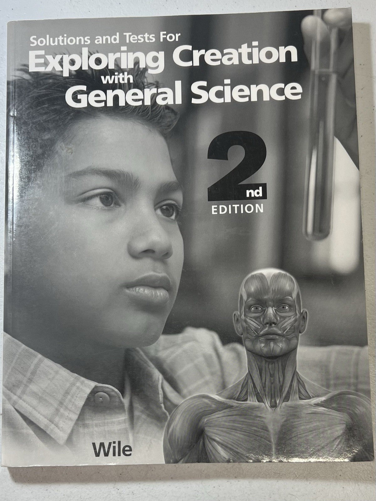Exploring Creation with General Science Solutions Tests Apologia 2nd ed Wile0